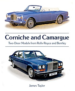 Couverture du livre : Corniche and Camargue - Two-Door Models from Rolls-Royce and Bentley | Crowood