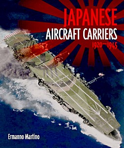 Japanese Aircraft Carriers 1920–1945