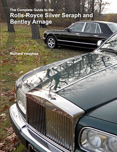 Book: The Complete Guide to the Rolls-Royce Silver Seraph and Bentley Arnage 
