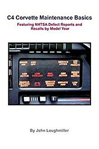 Book: C4 Corvette Maintenance Basics (1984-1996): Featuring Defect Reports and Recalls by Model Year 