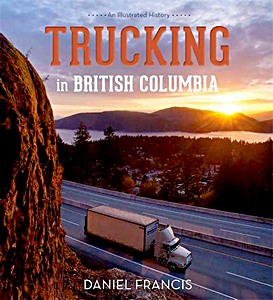 Book cover: Trucking in British Columbia - An Illustrated History | Harbour