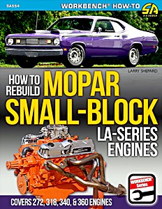Mopar Small-Block LA-Series Engines (1964-1992): How to Rebuild - Covers 272, 318, 340, & 360 Engines | S-A Design Workbench | CarTech