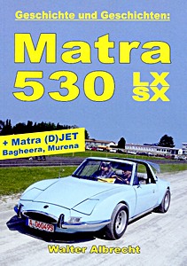 Book: Matra 530 LX SX + Matra Djet und Jet, Bagheera, Murena - Geschichte und Geschichten 