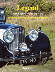 Book: Legend - A Workshop Guide for the 1933-1938 Derby Bentley - Recommissioning, Restoring, Repair 