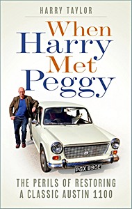 When Harry Met Peggy - The Perils of Restoring a Classic Austin 1100 | The History Press