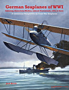 Książka: German Seaplanes of WW I - Sablatnig, Kaiserliche Werften, Lübeck-Travemünde, LTG, & Oertz 