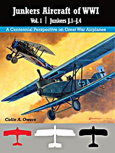 Livre : Junkers Aircraft of WW I (Volume 1) - J.1-J.4 