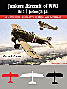 Livre : Junkers Aircraft of WW I (Volume 2) - Junkers J.5-J.11 