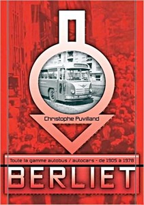 Livre : Berliet: Toute la gamme autobus / autocars 1905-1978