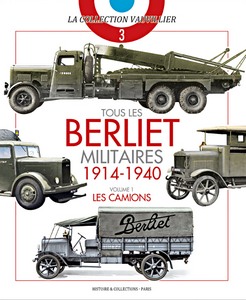 Book: Tous Les Berliet Militaires 14-40 (1) - Les Camions