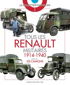 Tous les Renault militaires 1914-1940 (1): Les camions