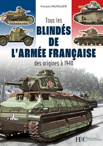 Boek: Tous les blindés de l'armée française des origines à 1940 