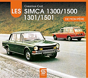 Book: Les Simca 1300, 1500 /1301, 1501 de mon père 