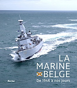Boek: La Marine Belge - De 1946 à nos jours 