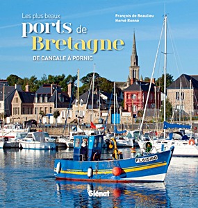 Książka: Les plus beaux ports de Bretagne - De Cancale à Pornic 