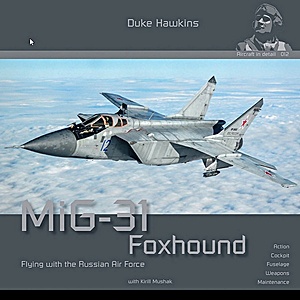 Książka: MiG-31 Foxhound: Flying with the Russian Air Force (Duke Hawkins)