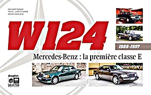 Livre : W124 - Mercedes-Benz : la première classe E (1985-1997) 