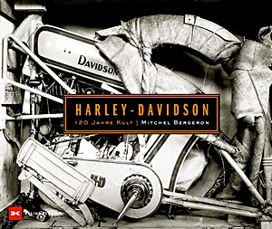 Livre: Harley-Davidson - 120 Jahre Kult
