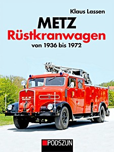 Livre : Metz Rüstkranwagen von 1936 bis 1972