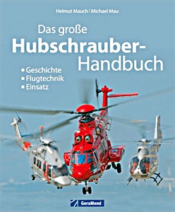 Książka: Das große Hubschrauber Handbuch - Geschichte, Flugtechnik, Einsatz 