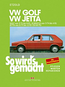 Książka: VW Golf (9/1974-8/1983), Scirocco (3/1974-4/1981), Jetta (8/1979-12/1983) - Benziner 1.1 L und 1.3 L (50/60 PS) - So wird's gemacht