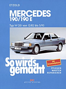 Buch: Mercedes-Benz 190 / 190E (W201) - Benziner (12/1982-5/1993) - So wird's gemacht