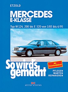 Buch: Mercedes-Benz E-Klasse (W124) - Benziner - 200 bis E 320 (1/1985-6/1995) - So wird's gemacht