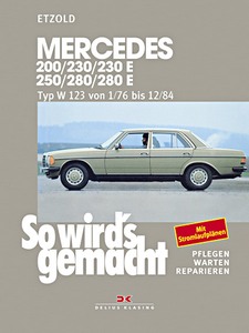 Boek: Mercedes-Benz 200, 230, 230 E, 250, 280, 280 E (W123) - Benziner (1/1976-12/1984) - So wird's gemacht