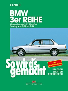 Book: BMW 3er Reihe - Benziner und Diesel - Limousine (9/1982-8/1990), Touring (9/1987-2/1994) - So wird's gemacht