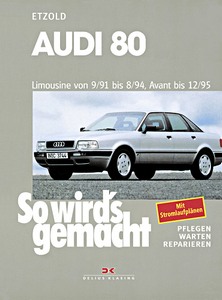 Livre: Audi 80 - Benziner und Diesel - Limousine (9/1991-8/1994) und Avant (9/1991-12/1995) - So wird's gemacht
