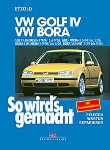 Buch: VW Golf IV (9/1997-9/2003), Golf IV Variant (5/1999-5/2006), Bora (9/1998-5/2005), Bora Variant (5/1999-9/2004) - Benziner - So wird's gemacht