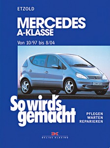 Boek: Mercedes-Benz A-Klasse (W168) - Benziner und Diesel (10/1997-8/2004) - So wird's gemacht