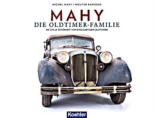 Boek: Mahy - Die Oldtimer Familie - Die stille Schönheit von einzigartigen Oldtimern 