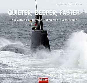 Livre : Quieter, Deeper, Faster - Innovations in German Submarine Construction 