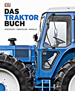 Boek: Das Traktorbuch - Geschichte, Hersteller, Modelle