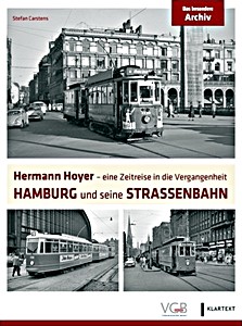 Livre: Hamburg und seine Straßenbahn: Hermann Hoyer - eine Zeitreise in die Vergangenheit 