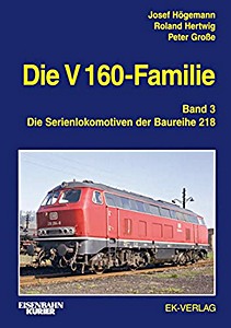 Buch: Die V 160-Familie (Band 3) - Die Baureihe 218