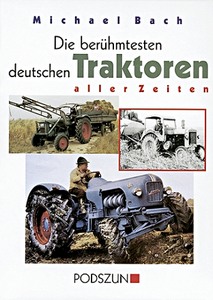 Buch: Die beruhmtesten deutschen Traktoren aller Zeiten