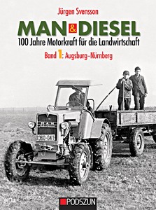 Livre : MAN & Diesel: 100 Jahre Motorkraft für die Landwirtschaft (Band 1) - Augsburg-Nürnberg 