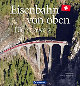 Livre : Eisenbahn von oben - Die Schweiz