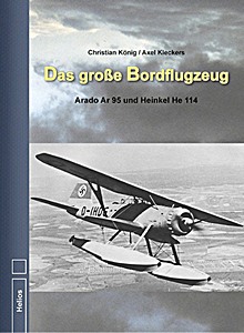 Livre : Das große Bordflugzeug - Arado Ar 95 und Heinkel He 114 