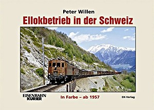Buch: Ellokbetrieb in der Schweiz - In Farbe - ab 1957 