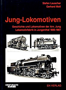 Boek: Jung Lokomotiven - Geschichte und Lokomotiven der Arn. Jung Lokomotivfabrik in Jungenthal 1885-1987 (Band 1) 