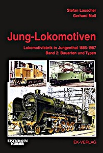 Boek: Jung Lokomotiven - Lokomotivfabrik in Jungenthal 1885-1987 (Band 2) - Bauarten und Typen 