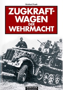 Livre : Zugkraftwagen der Wehrmacht