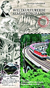 Boek: Weltkulturerbe Semmeringbahn - Offizieller Führer zur ersten Unesco-Eisenbahn-Welterbestätte der Welt 