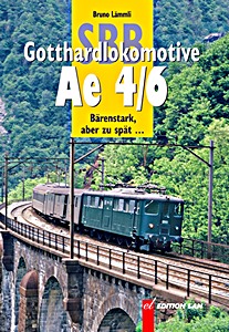 Książka: SBB Gotthardlokomotive Ae 4/6- Bärenstark, aber zu spät 