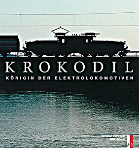 Book: Krokodil - Königin der Elektrolokomotiven 