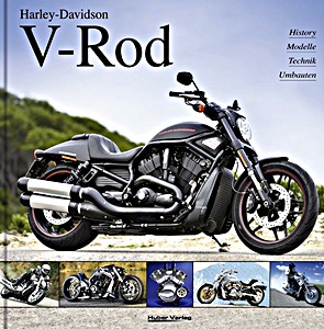 Livre : Harley-Davidson V-Rod - Histoy, Modelle, Technik, Umbauten 