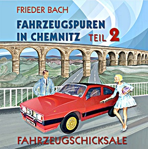 Livre : Fahrzeugspuren in Chemnitz (Teil 2) - Fahrzeugschicksale 